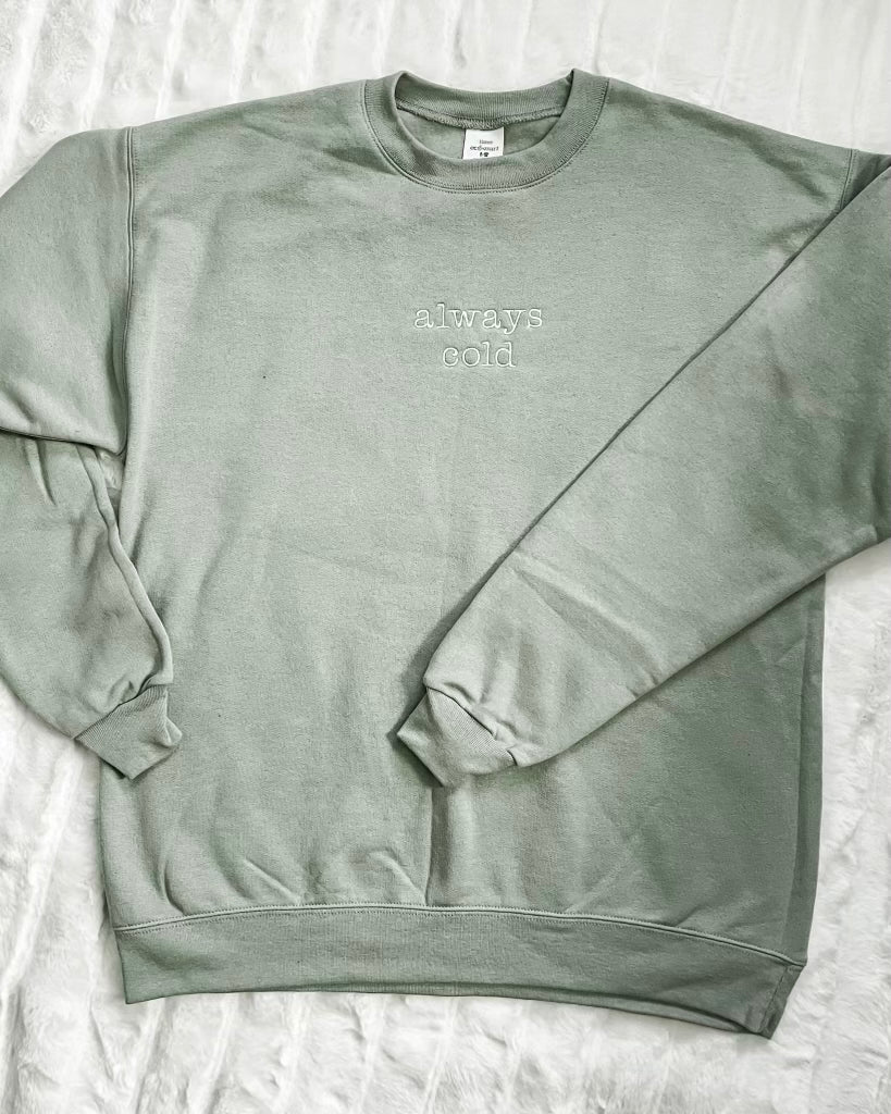 Always Cold Embroidered Sweatshirt